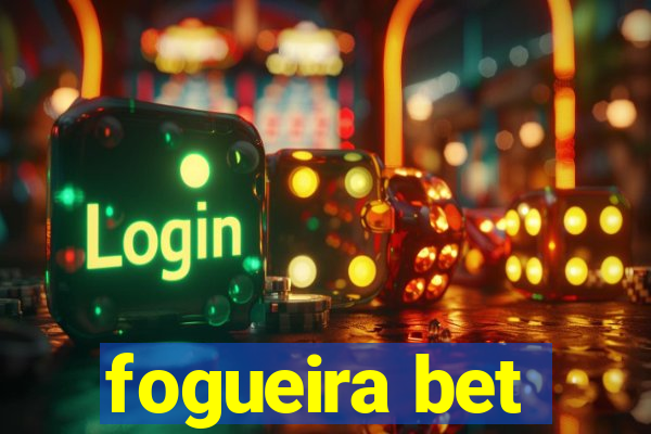 fogueira bet